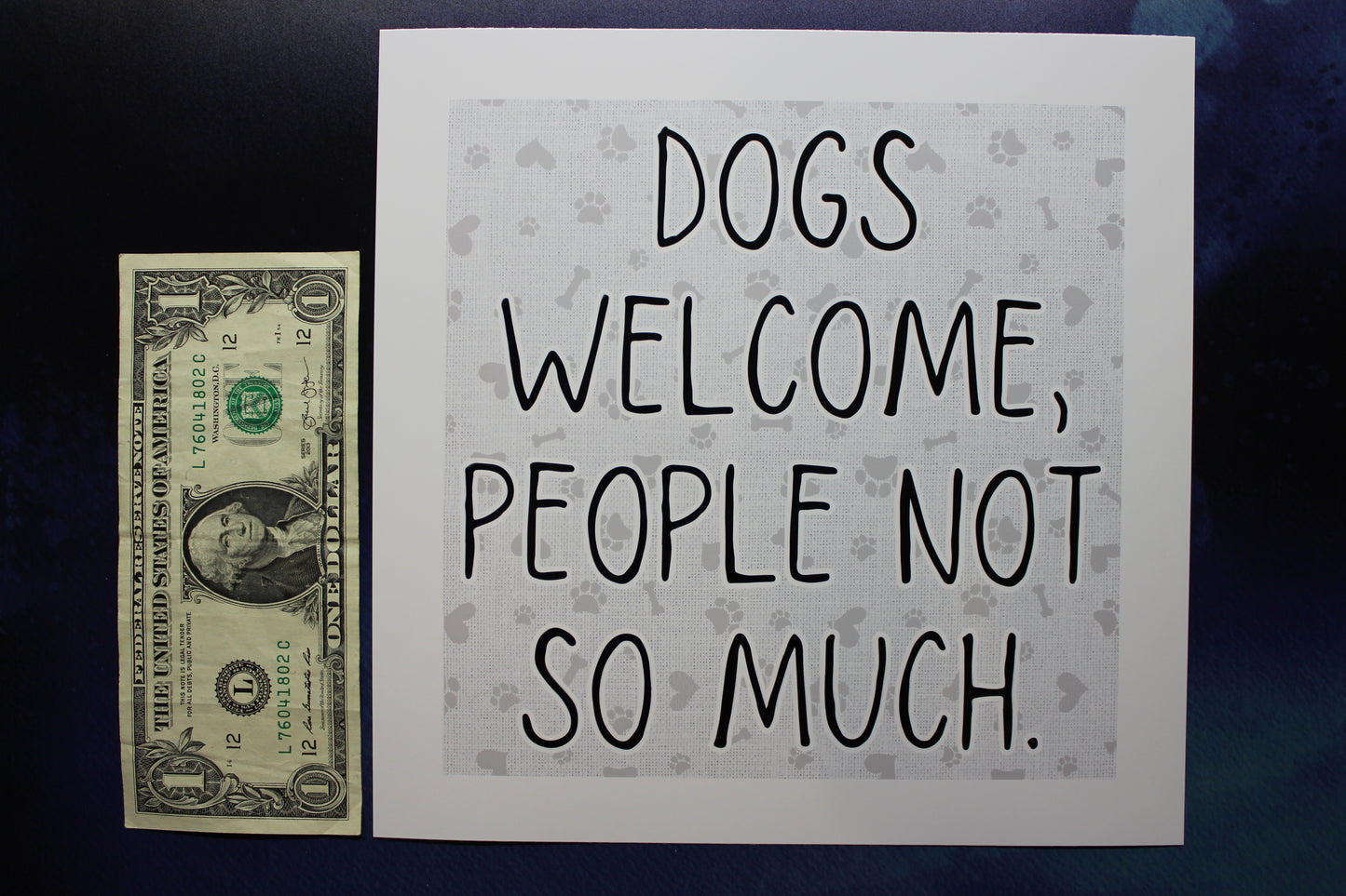 Dogs Welcome, People Not So Much Print
