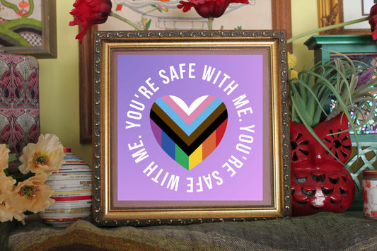 You're Safe With Me Print