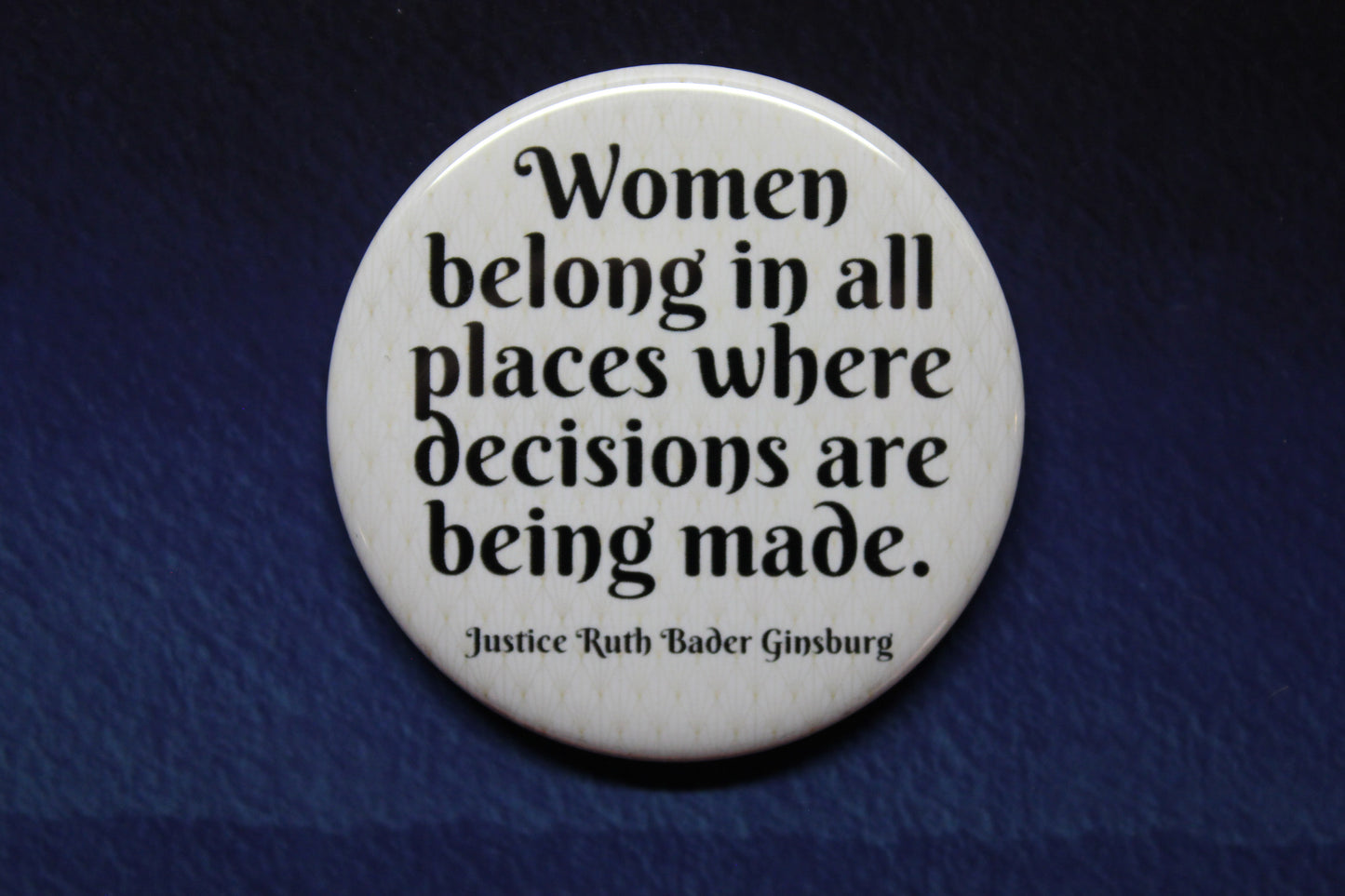 RBG Women Belong in All Places Button Magnet or Bottle Opener