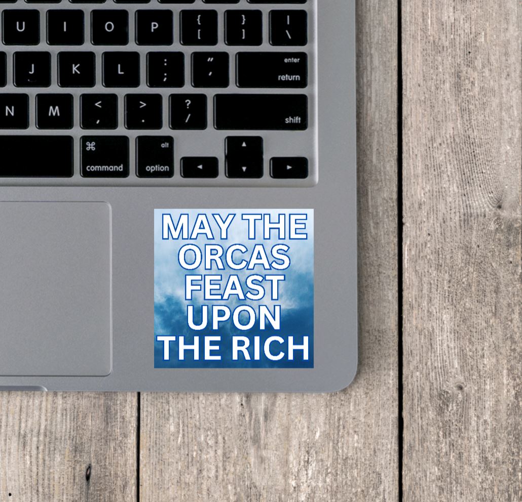 May The Orcas Feast Upon The Rich Vinyl Sticker