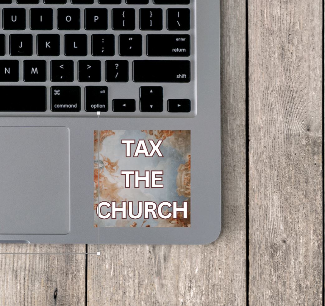 Tax The Church Vinyl Sticker