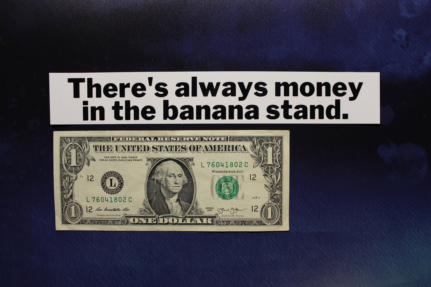 There's always money in the banana stand Vinyl Sticker