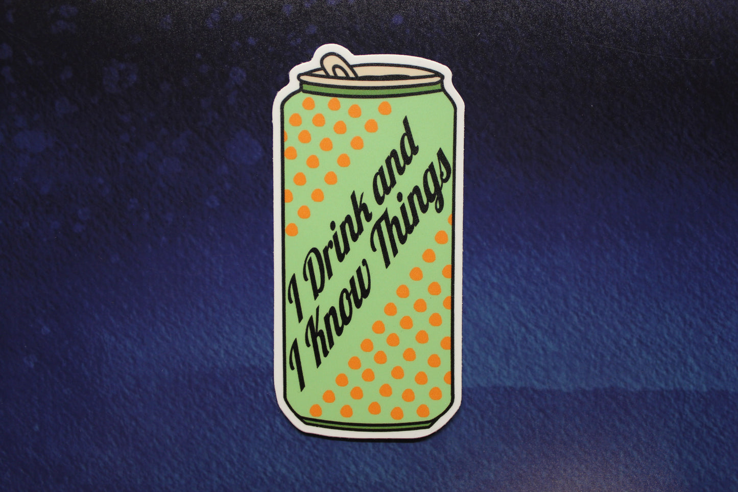 I Drink and I Know Things Vinyl Sticker