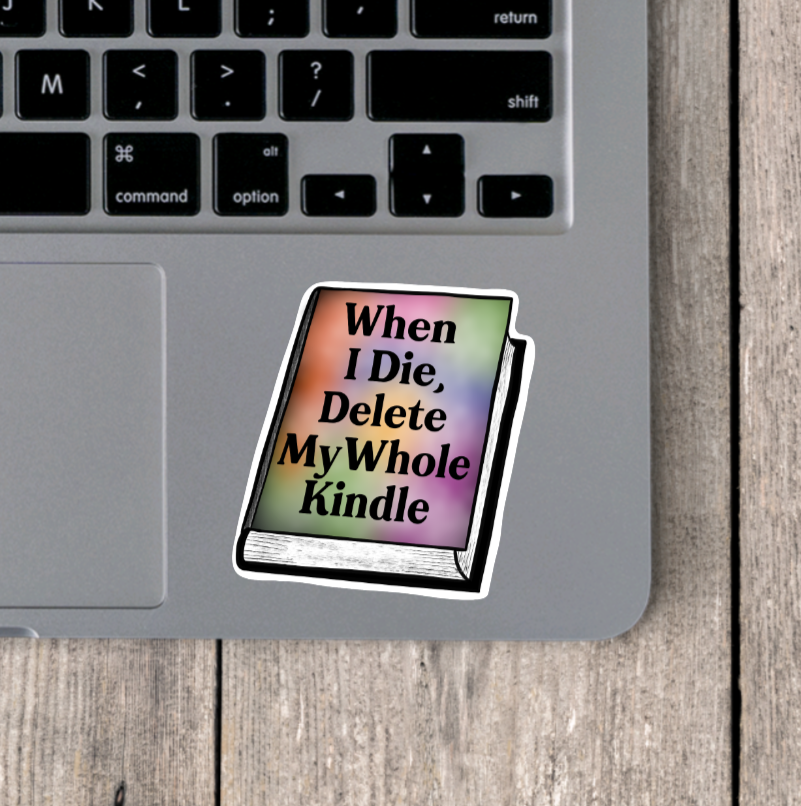 When I Die, Delete My Whole Kindle Vinyl Sticker