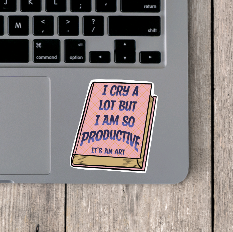I Cry A Lot But I Am So Productive Vinyl Sticker
