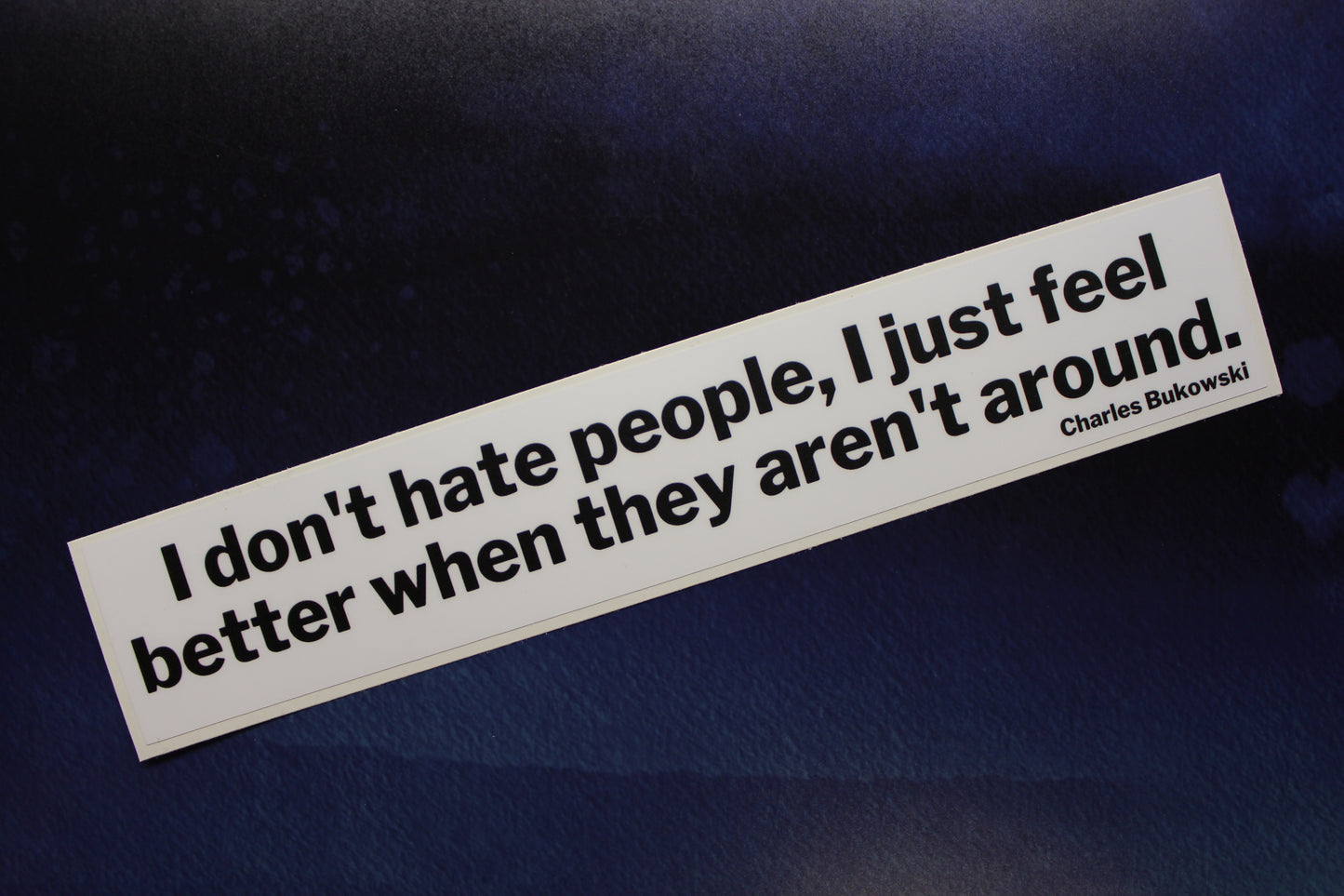 Bukowski I Don't Hate People Sticker