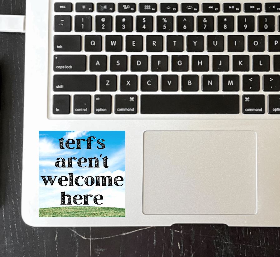 Terfs Aren't Welcome Here Vinyl Sticker