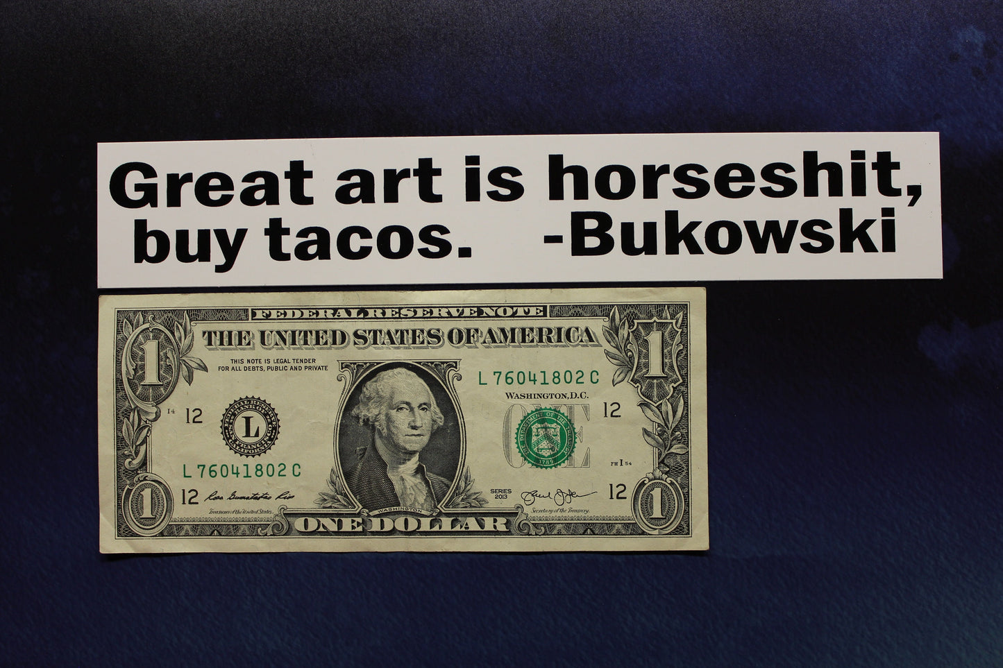 Charles Bukowski Great art is horsesh#t, buy tacos vinyl sticker bumper car bike laptop guitar