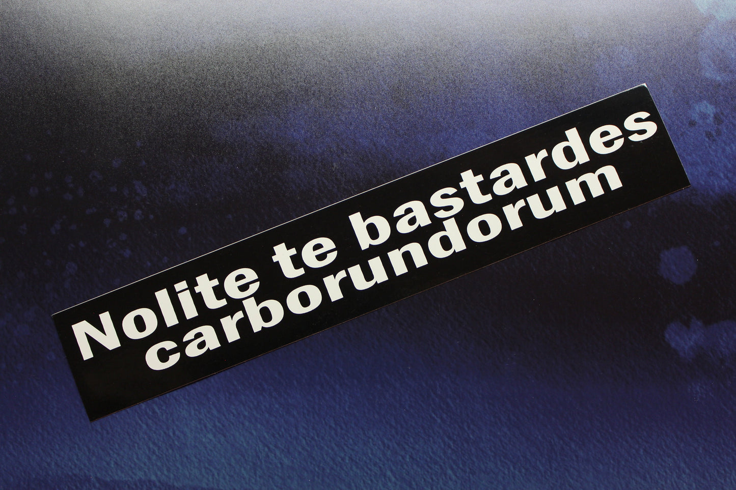 Nolite te bastardes carborundorum Vinyl Sticker