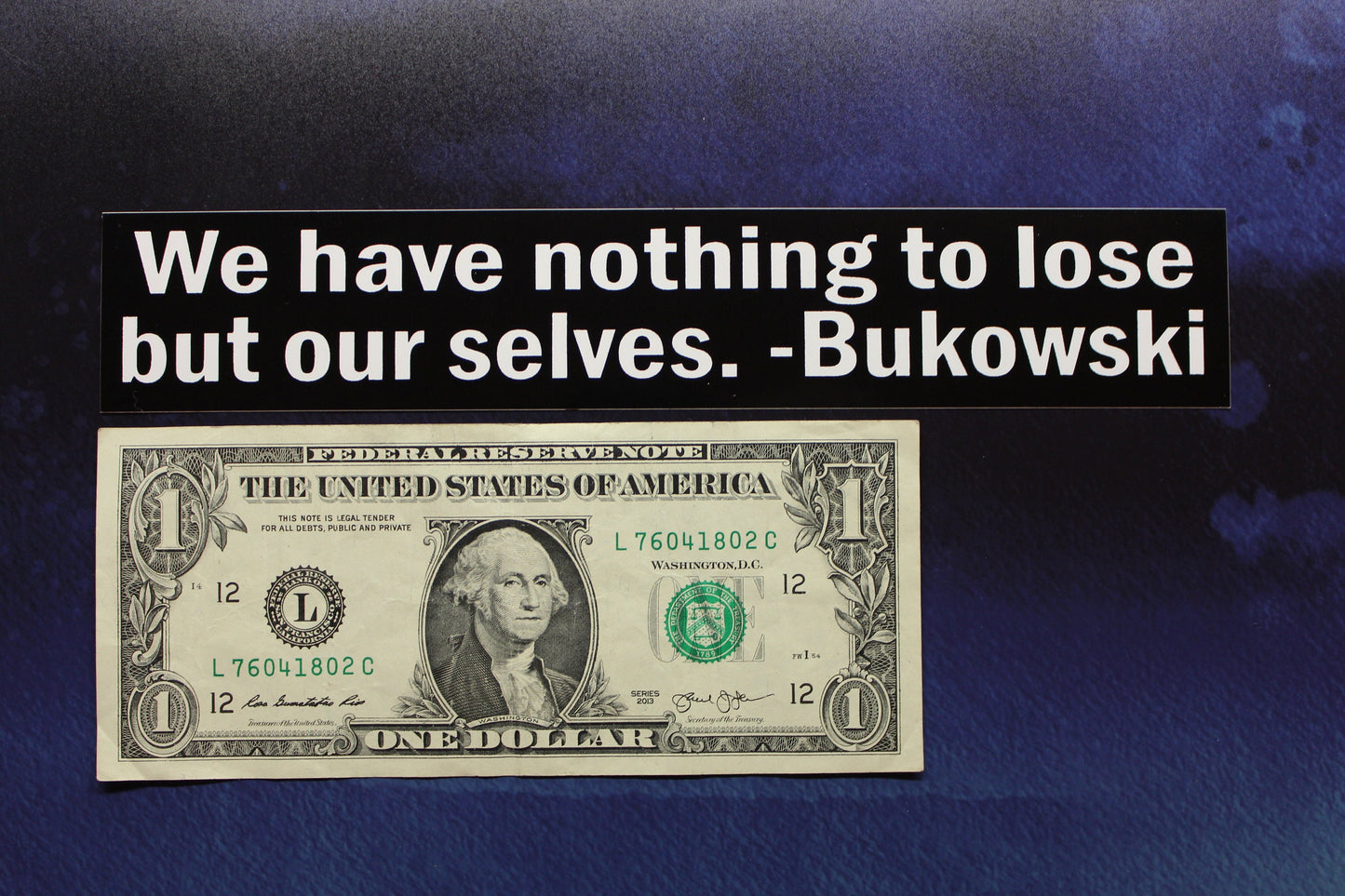 Bukowski We Have Nothing To Lose But Ourselves Vinyl Bumper Sticker car bike guitar laptop