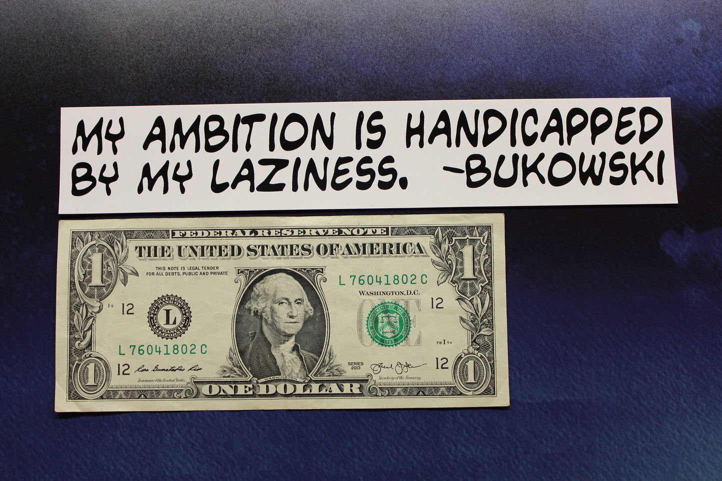 Charles Bukowski Sticker My ambition is handicapped by my laziness vinyl bumper car bike laptop guitar