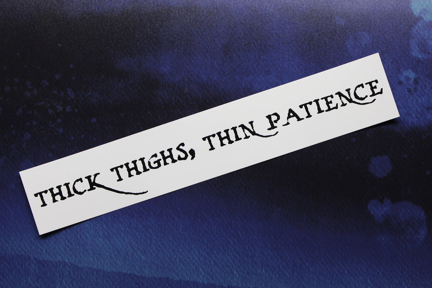 Thick Thighs Thin Patience Slim Vinyl Bumper Sticker Car Laptop Bike Guitar