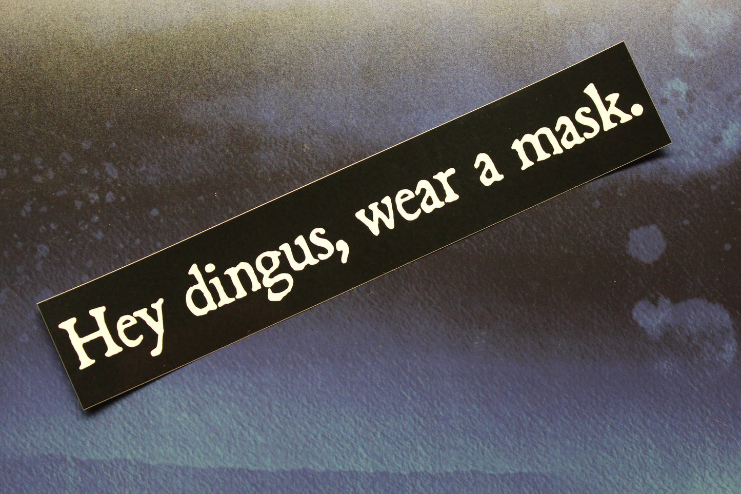 Hey Dingus Wear A Mask slim vinyl bumper sticker car bike helmet