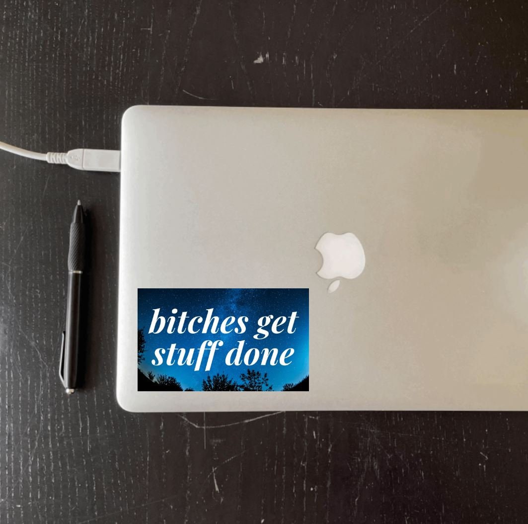 Bitches get stuff done Tina Fey Amy Poehler Saturday Night Live SNL vinyl sticker car bike laptop bumper thermos