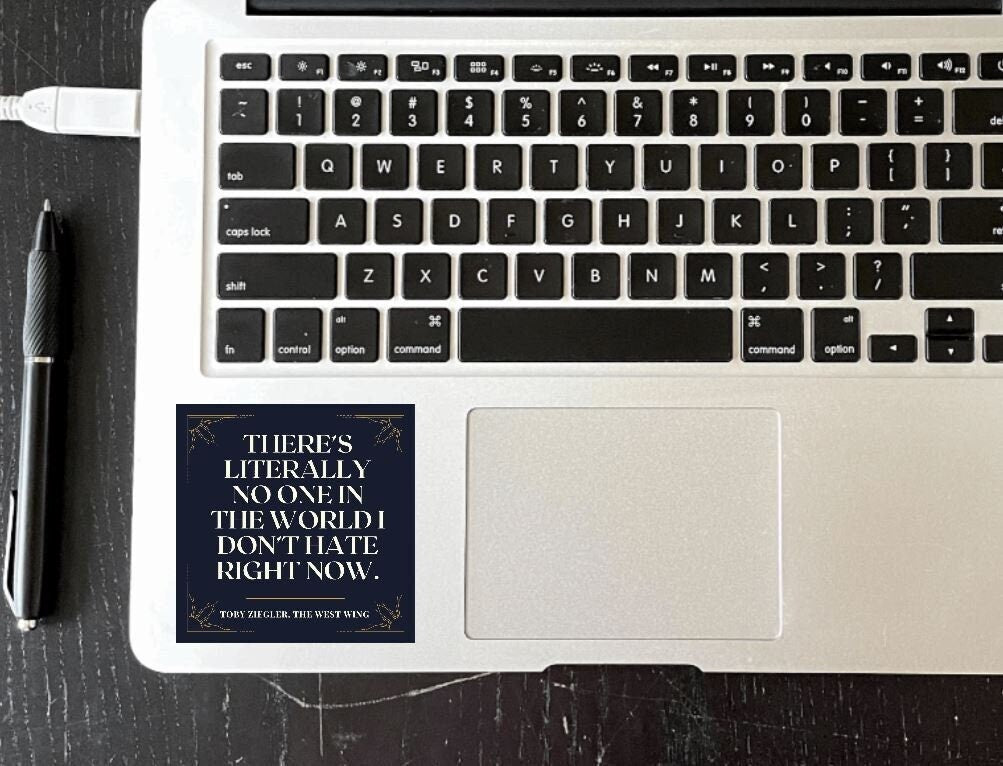 Toby Ziegler Sticker West Wing There's Literally No One In The Whole World I Don't Hate Right Now