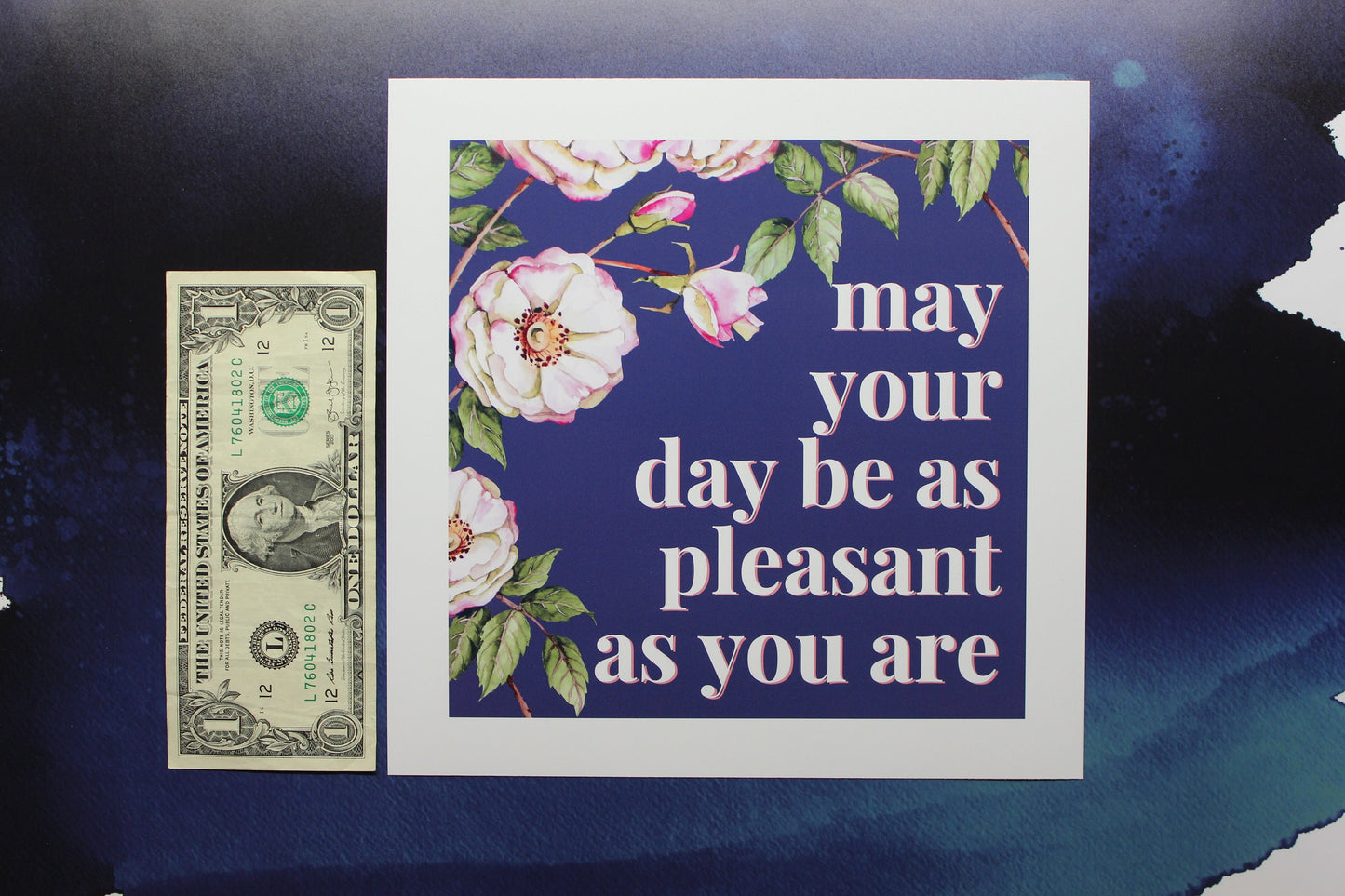 May Your Day Be As Pleasant As You Are Glossy Art Print Ready To Be Framed