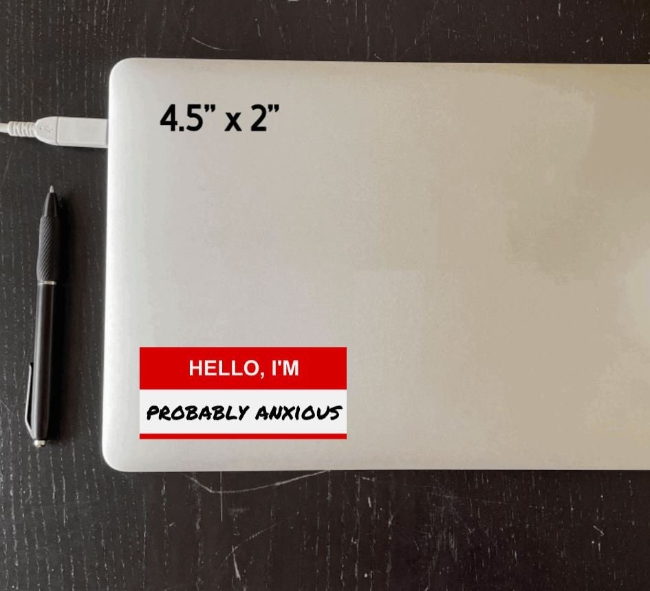Hello I'm Probably Anxious Vinyl Sticker