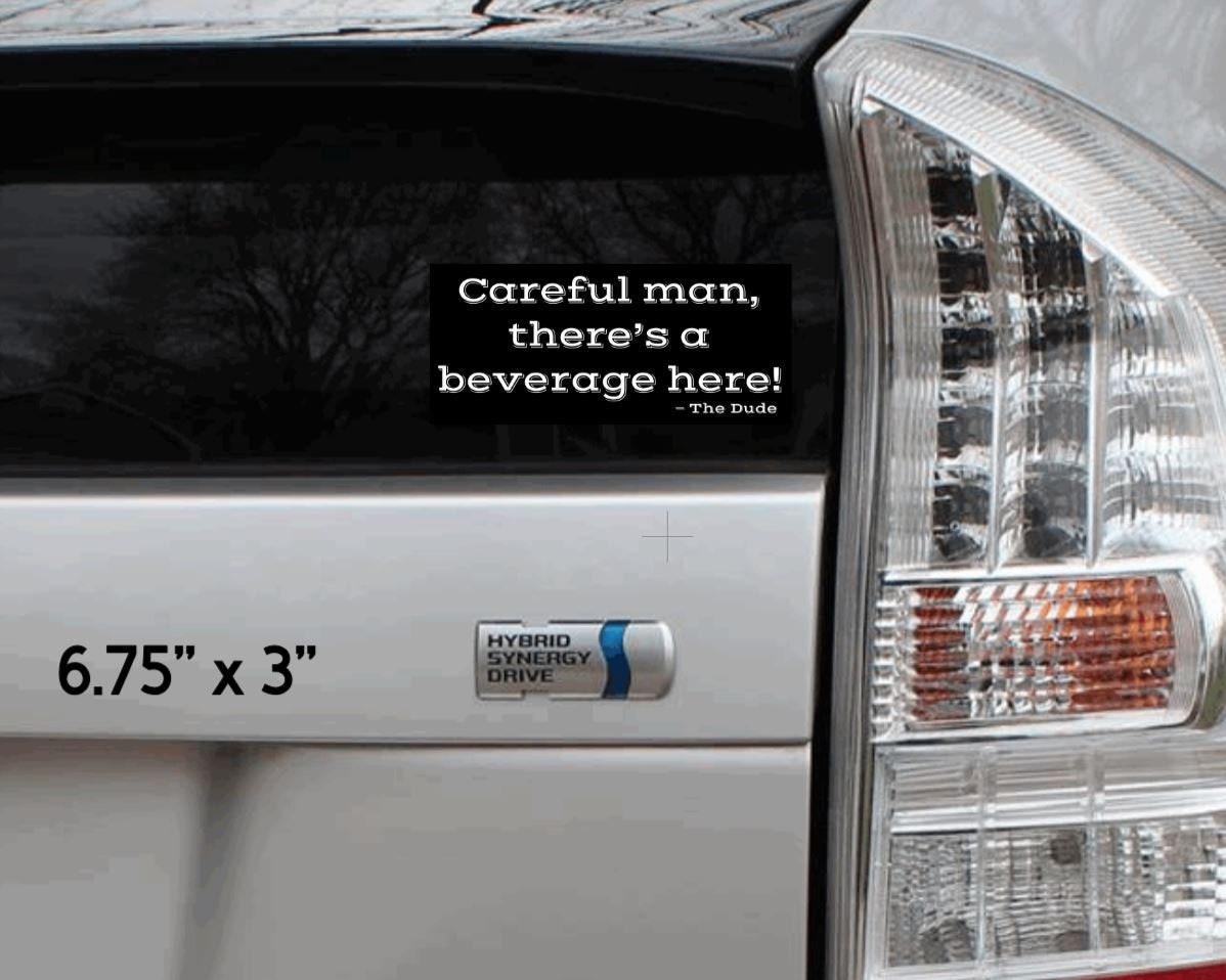 Big Lebowski Vinyl Sticker Careful Man There's a Beverage Here