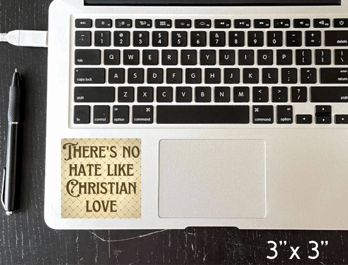 There's No Hate Like Christian Love Vinyl Bumper Sticker