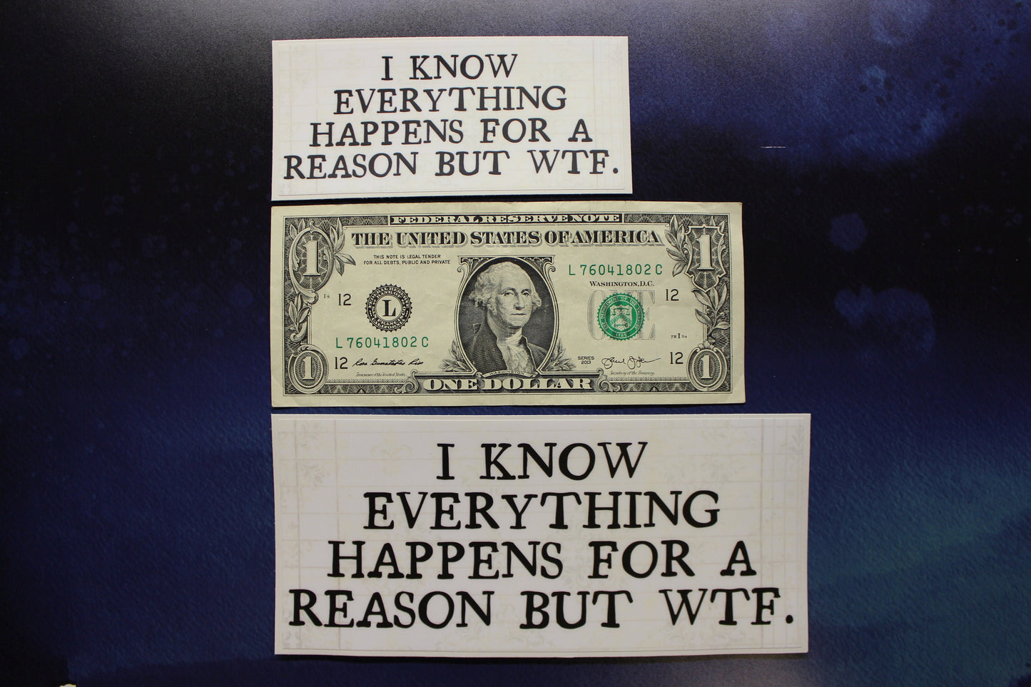 Everything Happens For a Reason but WTF Vinyl Sticker