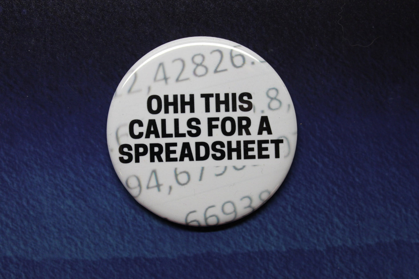 Ohh This Calls For A Spreadsheet Button Magnet or Bottle Opener