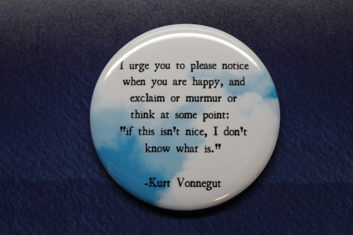 Kurt Vonnegut If This Isn't Nice I Don't Know What Is Button Magnet or Bottle Opener