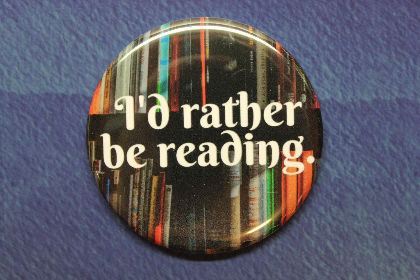 I'd Rather Be Reading (Books Background) Button Magnet or Bottle Opener