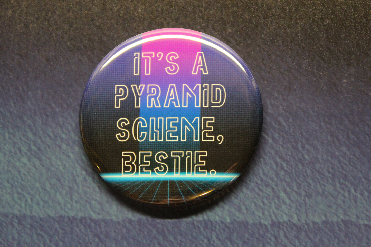 It's a Pyramid Scheme, Bestie Button Magnet or Bottle Opener