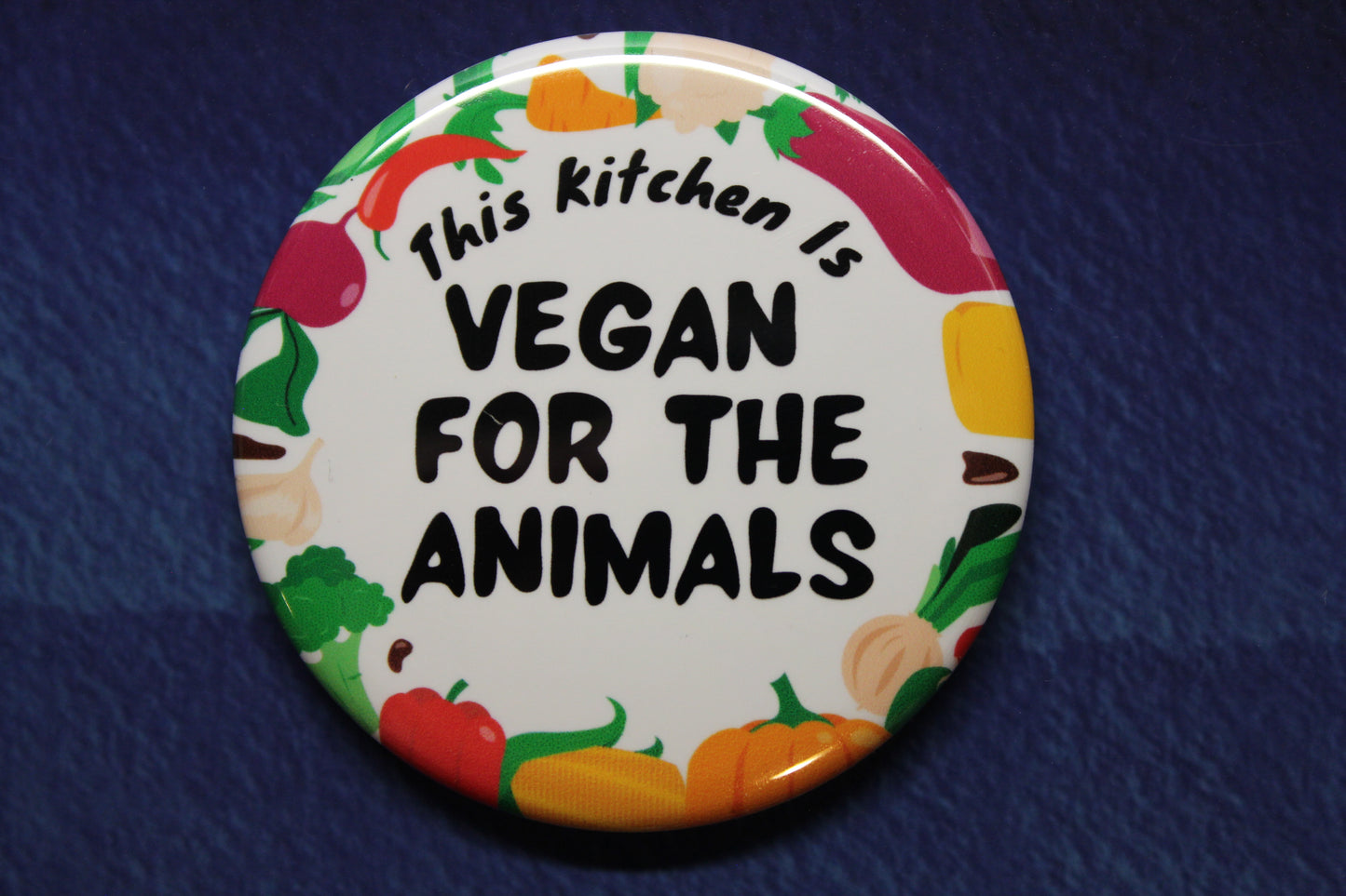 Vegan For The Animals Kitchen Button Magnet or Bottle Opener