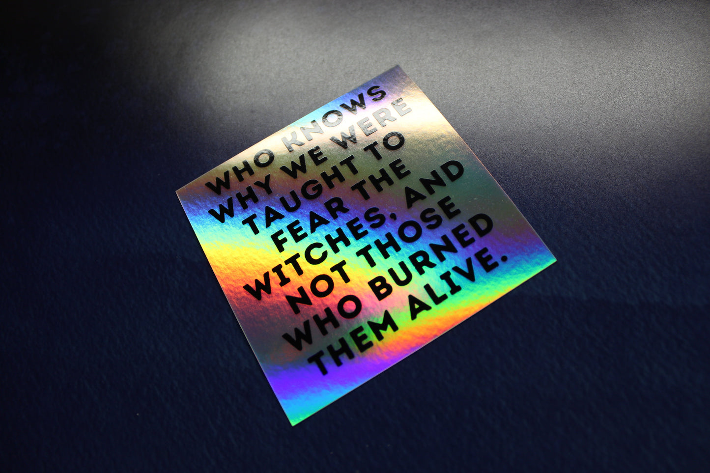 Why We Were Taught To Fear The Witches Holographic Vinyl Sticker