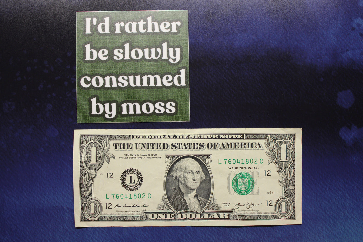 I'd Rather Be Slowly Consumed By Moss Vinyl Sticker
