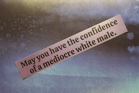 May You Have The Confidence of a Mediocre White Male Metallic Violet Vinyl Sticker
