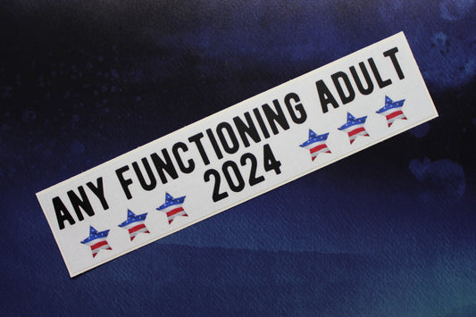 Any Functioning Adult 2024 Vinyl Sticker