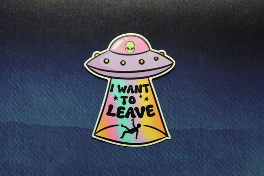 I Want To Leave Vinyl Alien Sticker