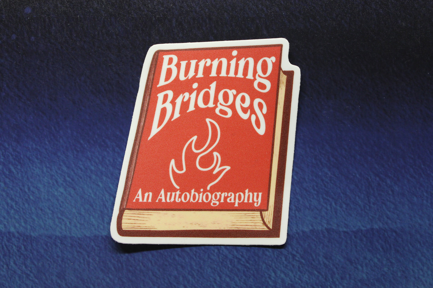 Burning Bridges Vinyl Sticker