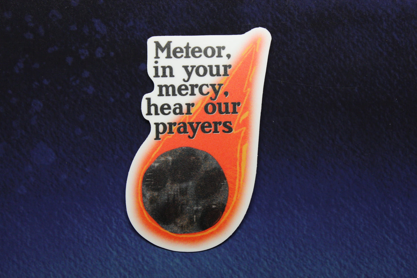 Meteor... Hear Our Prayers Vinyl Sticker