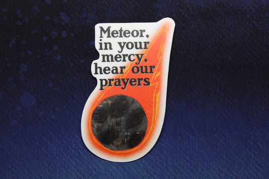 Meteor... Hear Our Prayers Vinyl Sticker