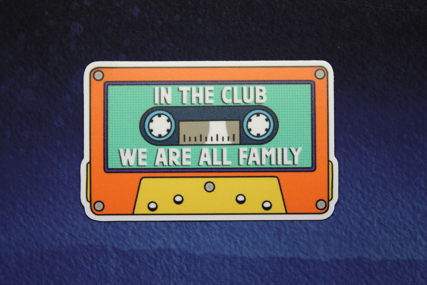 In The Club We Are All Family Vinyl Sticker