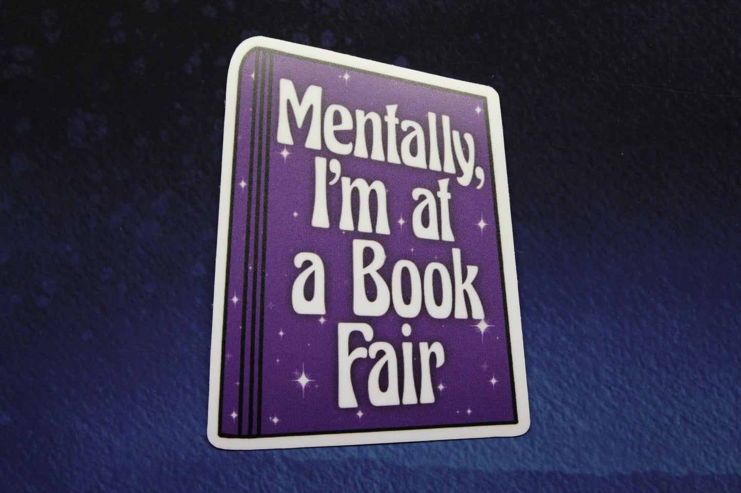 Mentally I'm at a Book Fair Vinyl Sticker