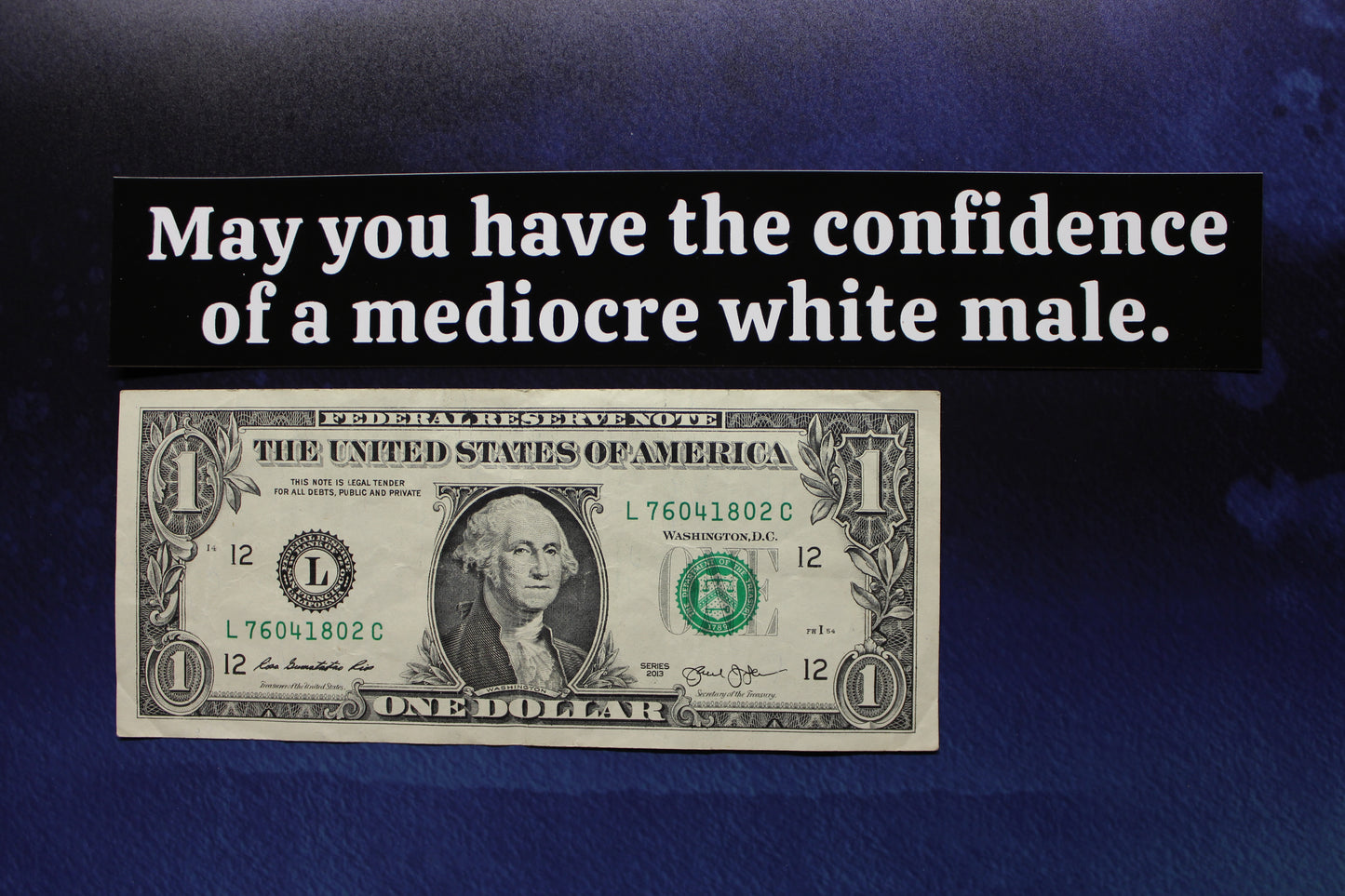 May You Have The Confidence of a Mediocre White Male Vinyl Sticker