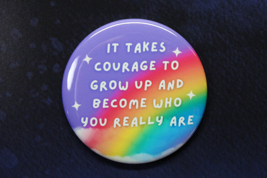 e e cummings It Takes Courage...To Be Who You Really Are Button or Magnet