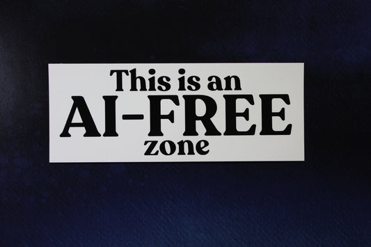 This is an AI-Free Zone Vinyl Sticker