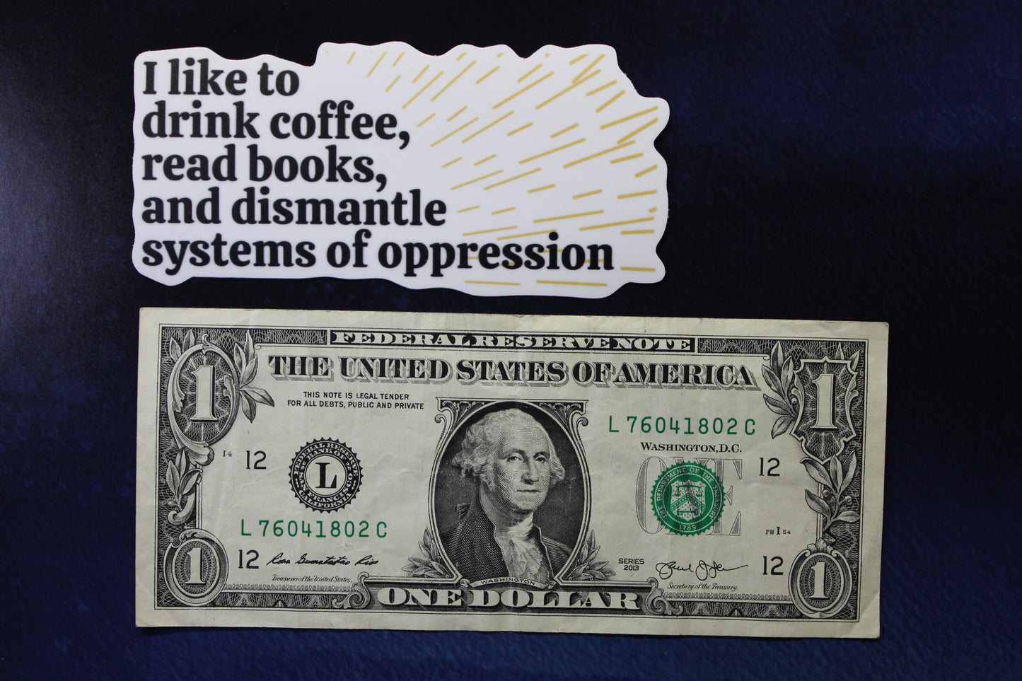 I Like To Drink Coffee, Read Books, Dismantle Systems of Oppression Vinyl Sticker