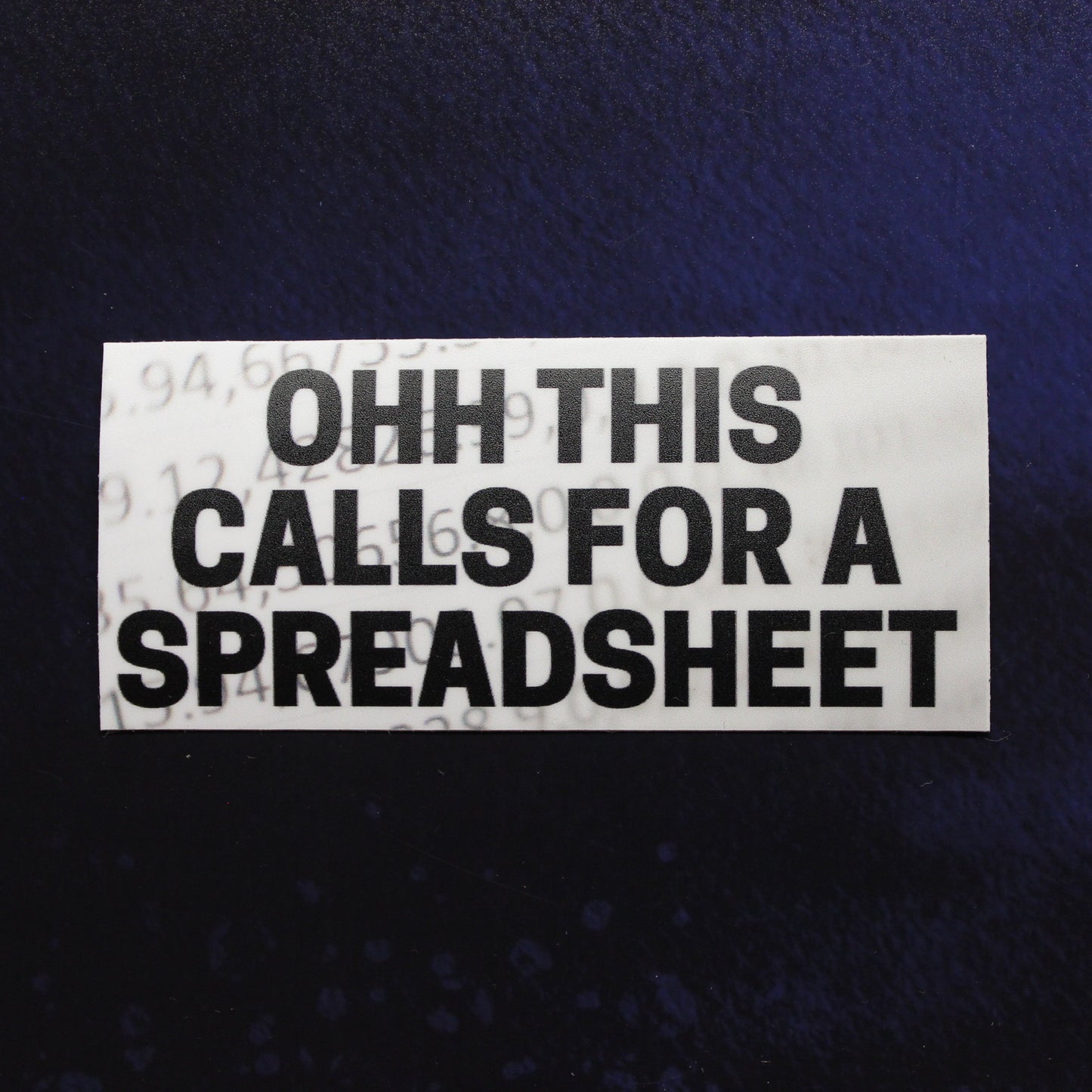 Oh This Calls For a Spreadsheet Vinyl Sticker