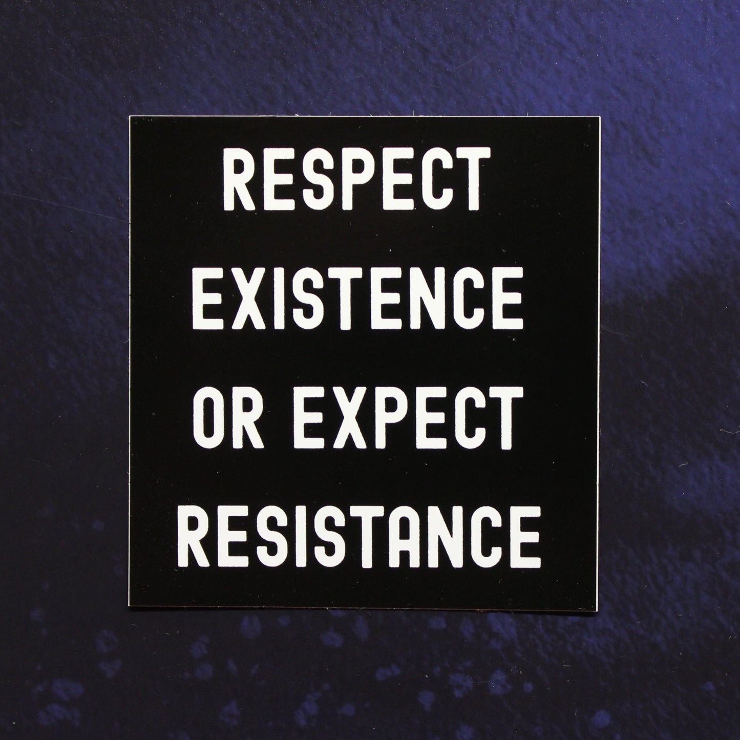 Respect Existence or Expect Resistance Vinyl Sticker