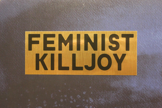 Feminist Killjoy Brushed Gold Vinyl Sticker