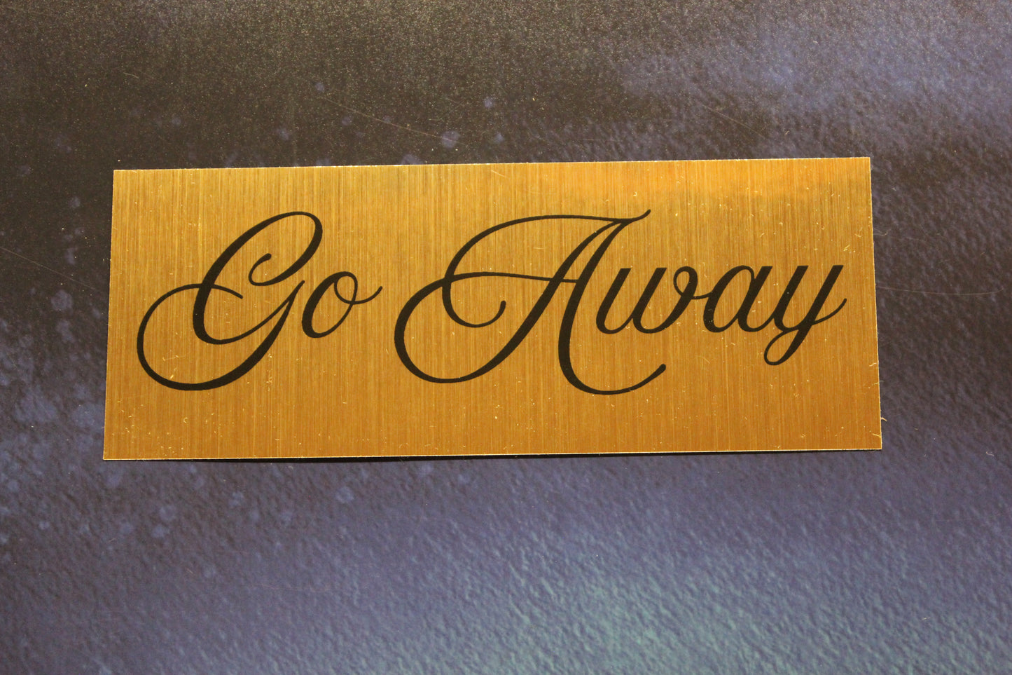 Go Away Brushed Gold Vinyl Sticker