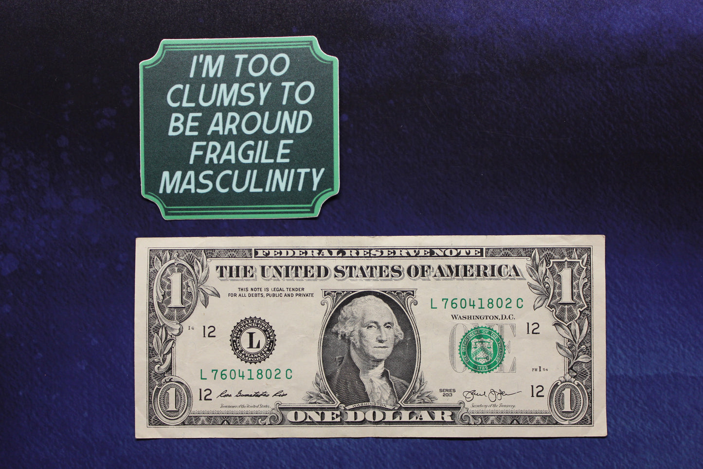 I'm Too Clumsy To Be Around Fragile Masculinity Vinyl Sticker