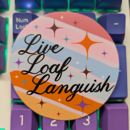 Live, Loaf, Languish Vinyl Sticker