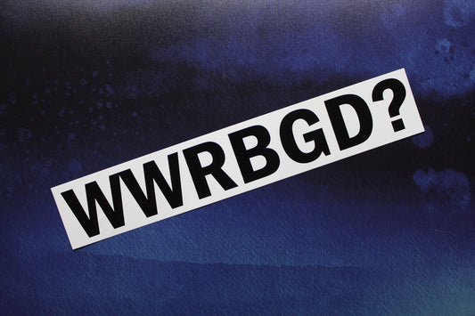 WWRBGD? What Would Ruth Bader Ginsburg Do Vinyl Bumper Sticker Car Laptop Bike RBG Supreme Court White Background